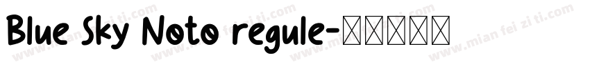 Blue Sky Noto regule字体转换